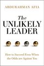 „The UNLIKELY LEADER“ von Abdurahman Afia. Untertitel: „How to Succeed Even When the Odds are Against You“. Darunter vier Kugeln.