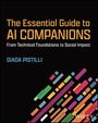 "The Essential Guide to AI Companions. Von technischen Grundlagen bis zu sozialer Wirkung. Giada Pistilli, Wiley. Bunte Balken unten."