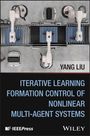 Yang Liu: Iterative Learning Formation Control of Nonlinear Multi-agent Systems, Buch