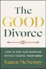 Text: "The GOOD Divorce - How to end your marriage without ending your family" von Karen McNenny. Zwei verbundene Ringe symbolisieren das Thema.
