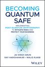 Jai Singh Arun: Becoming Quantum Safe, Buch