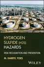 M Darryl Yoes: Hydrogen Sulfide (H2s) Hazards, Buch