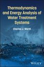 Charles J Werth: Thermodynamics and Energy Analysis of Water Treatment Systems, Buch