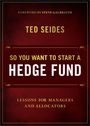 Ted Seides: So You Want to Start a Hedge Fund, Buch