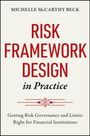 „RISK FRAMEWORK DESIGN in Practice“ von Michelle McCarthy Beck. Untertitel zur Risikosteuerung für Finanzinstitute.
