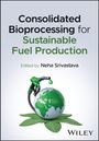 Consolidated Bioprocessing for Sustainable Fuel Production, Buch