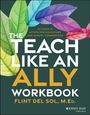 Flint Del Sol: The Teach Like an Ally Workbook, Buch