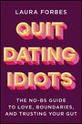 Laura Forbes: Quit Dating Idiots, Buch