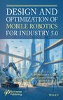 : Design and Optimization of Mobile Robotics for Industry 5.0, Buch