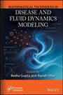 Oben: "Mathematical Techniques in Disease and Fluid Dynamics Modeling". Unten links: "Edited by Reshu Gupta and Biplab Dhar". Wissenschaftliche Grafiken und Modelle im Hintergrund.