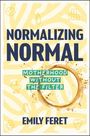 Text: "Normalizing Normal", "Motherhood Without the Filter", "Emily Feret". Hintergrund aus geschwungenen gelben Linien mit Kaffeefleck.