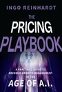 INIGO REINHARDT, THE PRICING PLAYBOOK, A PRACTICAL GUIDE TO REVENUE GROWTH MANAGEMENT IN THE AGE OF A.I. Lila geometrische Formen.