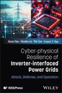 "Cyber-physical Resilience of Inverter-interfaced Power Grids: Attack, Defense, and Operation", Grafik mit Schaltkreis und Strommasten.