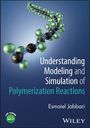 „Understanding Modeling and Simulation of Polymerization Reactions“ von Esmaiel Jabbari. Molekül-Illustration.