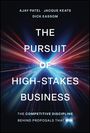 Titel: "The Pursuit of High-Stakes Business". Autoren: Ajay Patel, Jacque Keats, Dick Eassom. Bunte, dynamische Lichtstrahlen.