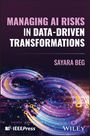 "MANAGING AI RISKS IN DATA-DRIVEN TRANSFORMATIONS" über abstrakten, bunten Wirbeln; "SAYARA BEG", IEEE- und Wiley-Logos.