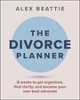 Text: "ALEX BEATTIE, THE DIVORCE PLANNER, 8 weeks to get organized, find clarity, and become your own best advocate."  
Grafik: Hellblauer Kreis auf hellbeigem Hintergrund.