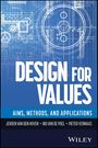 "DESIGN FOR VALUES: AIMS, METHODS AND APPLICATIONS" von Jeroen van den Hoven, Ibo van de Poel, Pieter Vermaas, mit technischem Blaupausen-Design.