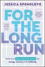 Titel: "FOR THE LONG RUN". 
Autor: Jessica Spendlove. 
Zitat: "Powerful and actionable." Hintergrund in blau-lila.