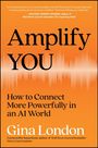 Text: "Amplify YOU", "How to Connect More Powerfully in an AI World", "Gina London". Orange Hintergrund mit Soundwellenmuster.