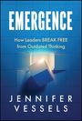 „EMERGENCE: How Leaders BREAK FREE from Outdated Thinking“ von Jennifer Vessels. Ein Würfel schwebt vor blauer Wand.