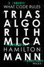 Text: "WHAT CODE RULES" und "TRIAS ALGORITH MICA HAMILTON MANN". Hintergrund: Binärcode-Muster mit grünem Leuchten.