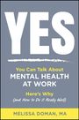 YES. You Can Talk About MENTAL HEALTH AT WORK. Here's Why (and How to Do it Really Well). MELISSA DOMAN, MA. Grau-gelbes Design.