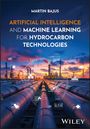 Martin Bajus: Artificial Intelligence and Machine Learning for Hydrocarbon Technologies, Buch