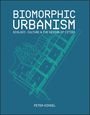 "BIOMORPHIC URBANISM. ECOLOGY, CULTURE & THE DESIGN OF CITIES. PETER KINDEL." Blaues Cover, Architekturzeichnung.