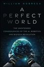 William Nobrega: A Perfect World. Roboterarme halten die Erde, umgeben von technischen Zeichnungen.