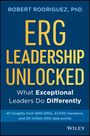 Titel: "ERG LEADERSHIP UNLOCKED: What Exceptional Leaders Do Differently". Autor: "ROBERT RODRIGUEZ, PhD".