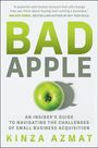 Text: "BAD APPLE", "AN INSIDER’S GUIDE TO NAVIGATING THE CHALLENGES OF SMALL BUSINESS ACQUISITION", "KINZA AZMAT". Grüner Apfel.