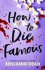 Benjamin Dean: How To Die Famous, Buch