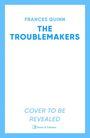 Frances Quinn: The Troublemakers, Buch