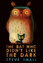 Steve Small: The Bat Who Didn't Like the Dark, Buch