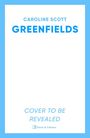 Caroline Scott: Greenfields, Buch