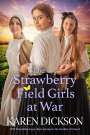 Karen Dickson: The Strawberry Field Girls at War, Buch