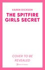 Karen Dickson: The Spitfire Girls Secret, Buch