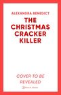 ALEXANDRA BENEDICT: THE CHRISTMAS CRACKER KILLER, Cover noch nicht enthüllt. Roter Rahmen, weißer Hintergrund.