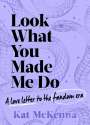 Kat McKenna: Look What You Made Me Do, Buch