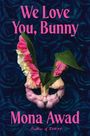 Mona Awad: We Love You, Bunny, Buch