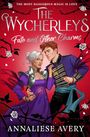 Text: "THE WYCHERLEYS", "Fate and Other Charms", "THE MOST DANGEROUS MAGIC IS LOVE", "ANNALIESE AVERY". Illustration: ein Paar in magischer Kleidung.
