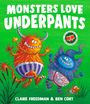 Claire Freedman: Monsters Love Underpants, Buch