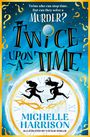 Michelle Harrison: Twice Upon a Time, Buch