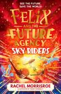 „Felix and the Future Agency: Sky Riders“ in großen, auffälligen Buchstaben. Zwei fliegende Kinder, leuchtende Vögel und Drachen umgeben sie in einem strahlenden Himmel.