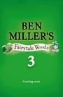 Ben Miller: Fairytale Woods 3, Buch