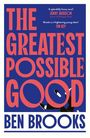 Ben Brooks: Greatest Possible Good, Buch