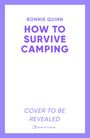 Bonnie Quinn: How to Survive Camping, Buch