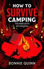 Bonnie Quinn: How to Survive Camping: The Man with No Shadow, Buch