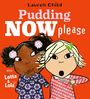 Lauren Child: Pudding Now Please, Buch